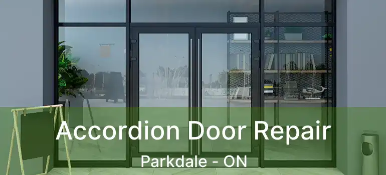 Accordion Door Repair Parkdale - ON
