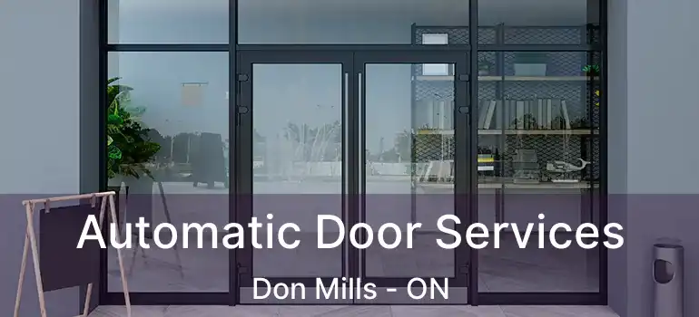 Automatic Door Services Don Mills - ON