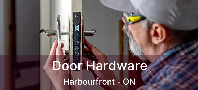 Door Hardware Harbourfront - ON
