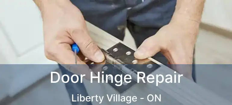 Door Hinge Repair Liberty Village - ON