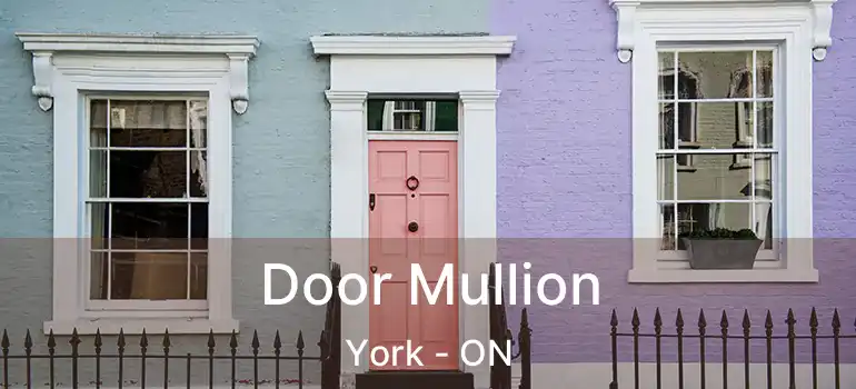 Door Mullion York - ON
