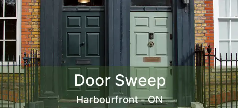 Door Sweep Harbourfront - ON