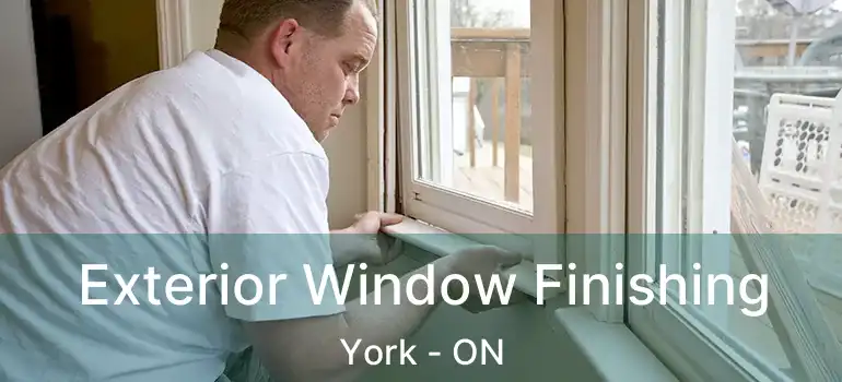 Exterior Window Finishing York - ON