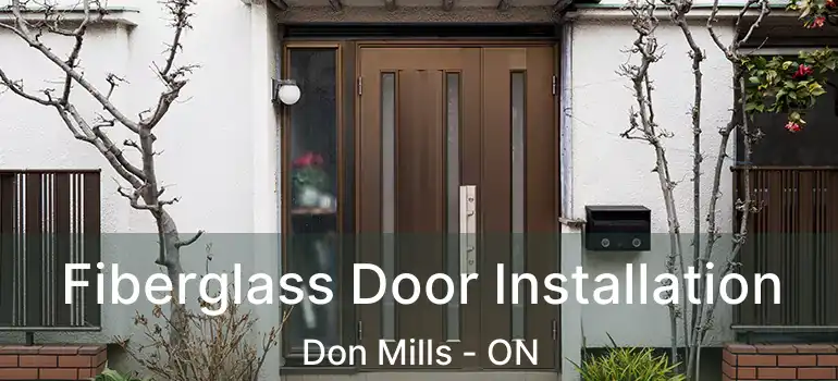 Fiberglass Door Installation Don Mills - ON