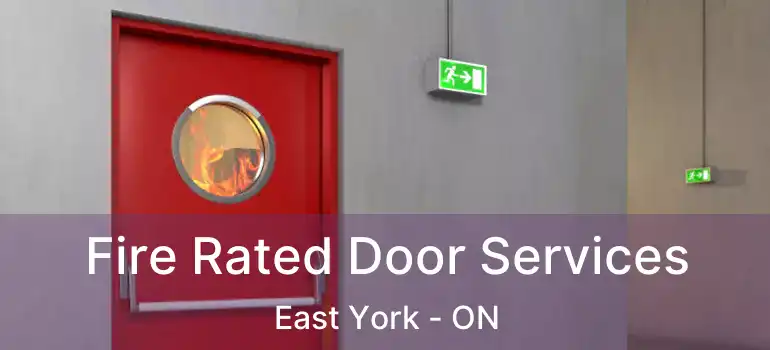 Fire Rated Door Services East York - ON