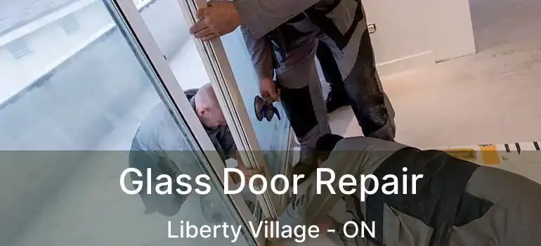 Glass Door Repair Liberty Village - ON
