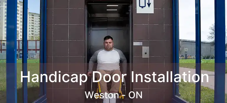 Handicap Door Installation Weston - ON