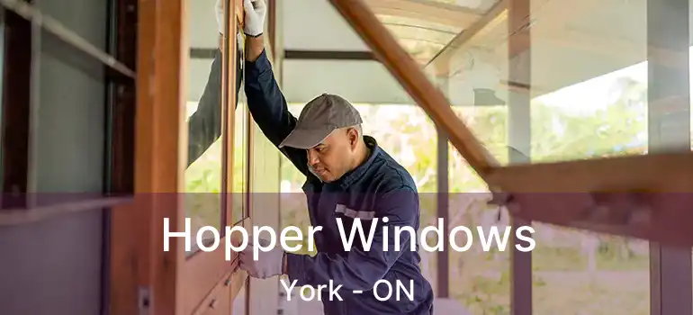 Hopper Windows York - ON