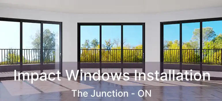 Impact Windows Installation The Junction - ON