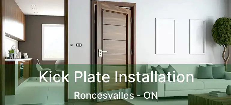 Kick Plate Installation Roncesvalles - ON