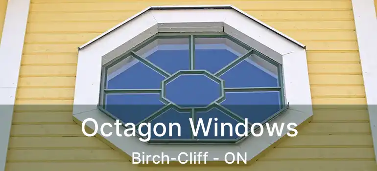 Octagon Windows Birch-Cliff - ON