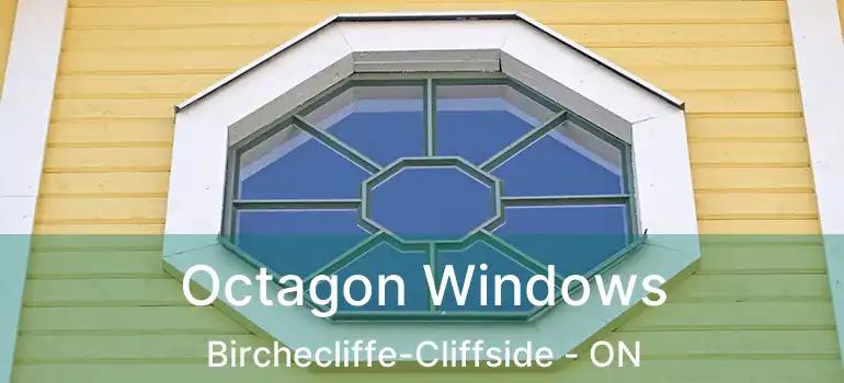  Octagon Windows Birchecliffe-Cliffside - ON