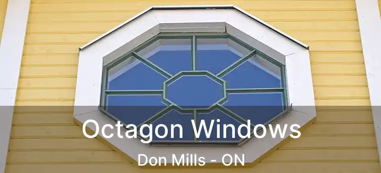 Octagon Windows Don Mills - ON