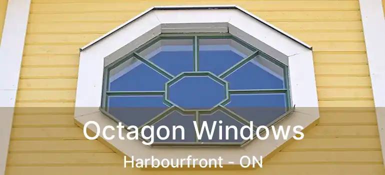 Octagon Windows Harbourfront - ON