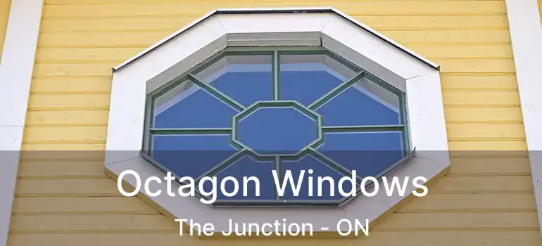  Octagon Windows The Junction - ON