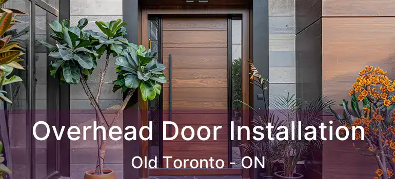 Overhead Door Installation Old Toronto - ON