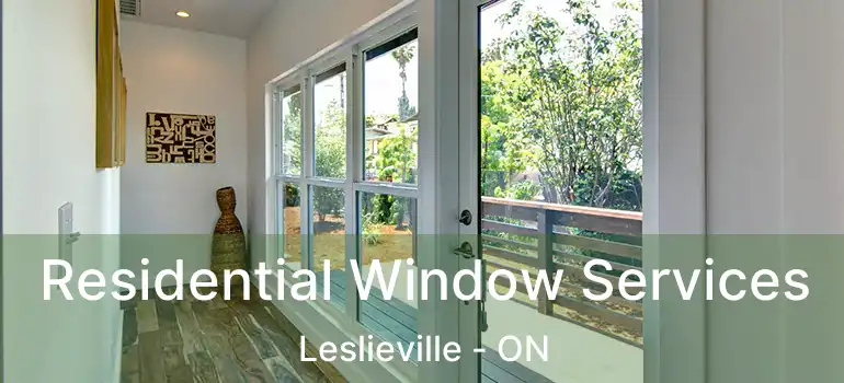 Residential Window Services Leslieville - ON