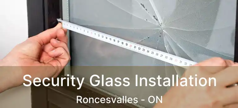 Security Glass Installation Roncesvalles - ON