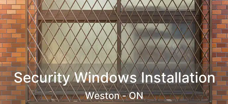 Security Windows Installation Weston - ON