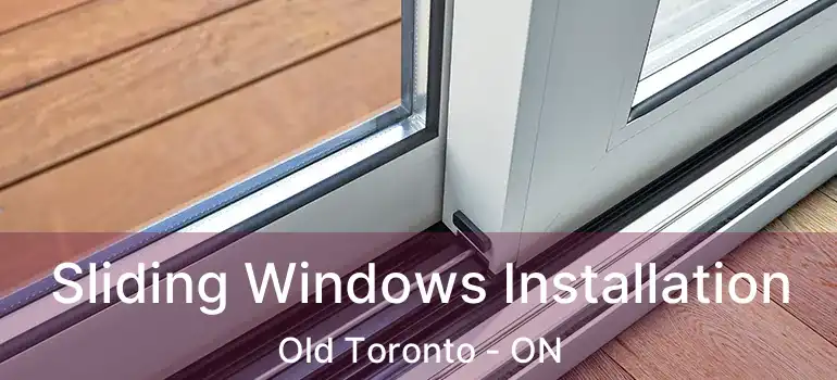 Sliding Windows Installation Old Toronto - ON