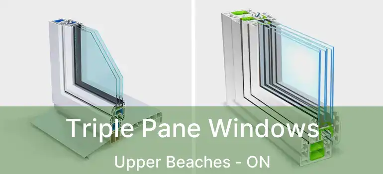 Triple Pane Windows Upper Beaches - ON