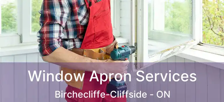Window Apron Services Birchecliffe-Cliffside - ON